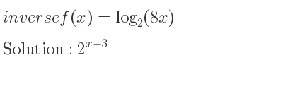 The inverse of f(x)=log_{2}(8x) is 2^{x-3}